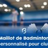 Maillot de badminton personnalisé pour votre club