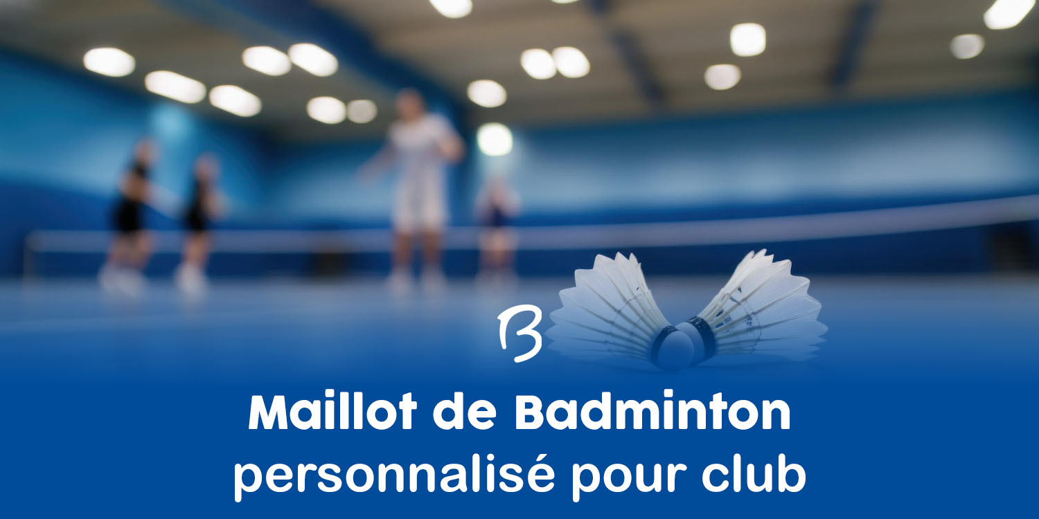 Maillot de badminton personnalisé pour votre club